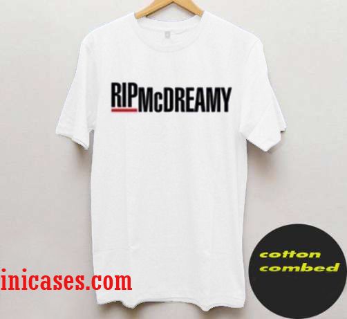 Rip McDreamy T-Shirt