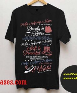 an army mom deeply and lover T shirt