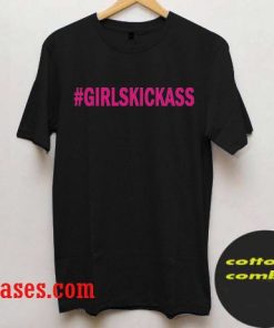 Girlskickass T shirt