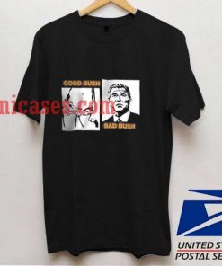 BAD BUSH T shirt