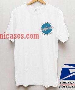 We Grew Here, You Flew Here California T shirt