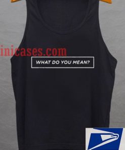 What do you mean tank top unisex