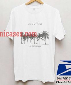 Ce N'est Pas Le Paradise T shirt