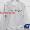 Live Royal Sweatshirt
