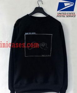 Play for keeps Trust no one Sweatshirt