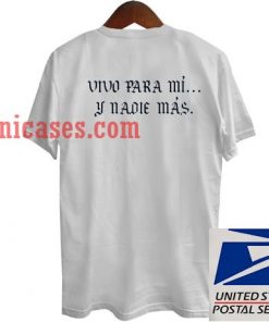 vivo para mi y nadie mas T shirt