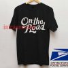 On the road T shirt