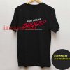 Who needs drugs T shirt