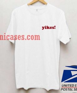 Yikes T shirt