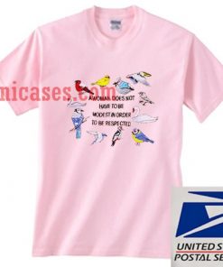 A woman does not have to be modest in order to be respected T shirt