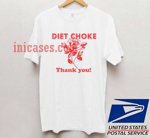 Diet Choke Thank You T shirt Diet Choke Thank You T shirt