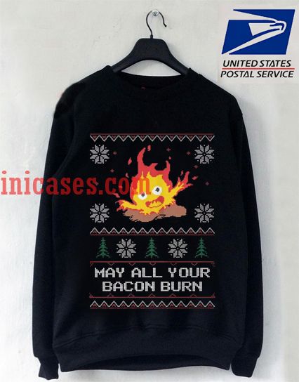May All Your Bacon Burn Christmas Sweatshirt May All Your Bacon Burn Christmas Sweatshirt