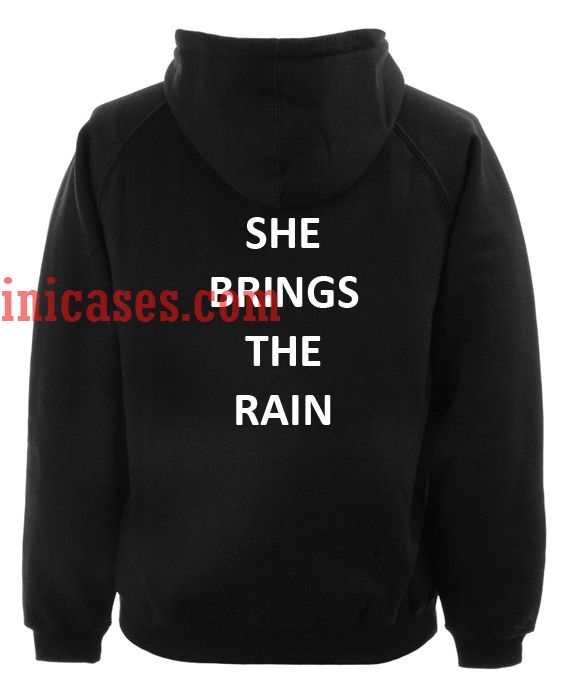 She Brings The Rain Hoodie pullover She Brings The Rain Hoodie pullover