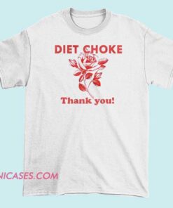 Diet Choke Thank You T shirt A T-shirt with the phrase