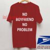 No Boyfriend No Problem Maroon T shirt