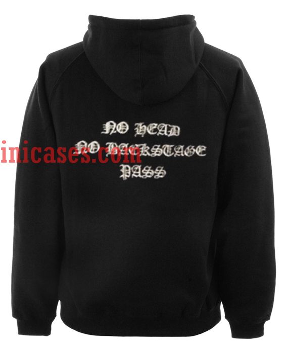No Head No Backstage Pass Hoodie pullover