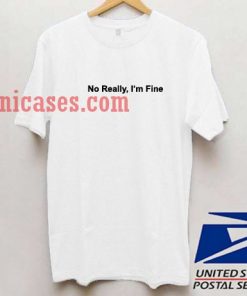 No Really, I'm Fine Andrea Russett T shirt