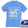 Nursing Naps Netflix T shirt