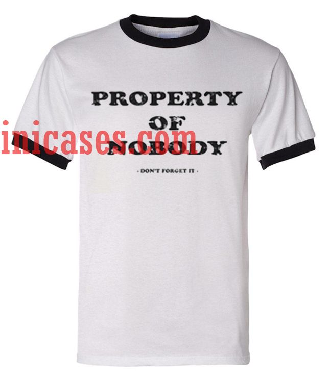 Property Of No Body ringer t shirt
