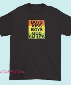 Boys Kiss Boys God Smiles T shirt A T-shirt featuring the phrase