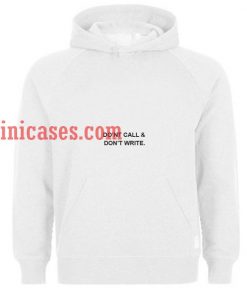 don't call and don't write Hoodie pullover