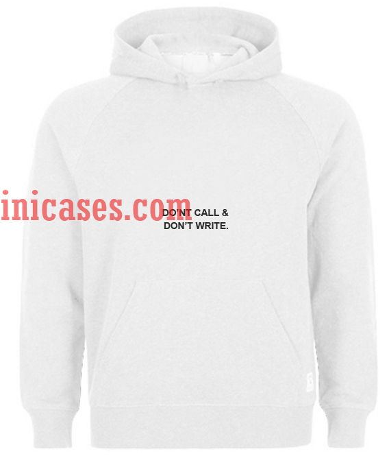 don't call and don't write Hoodie pullover don't call and don't write Hoodie pullover