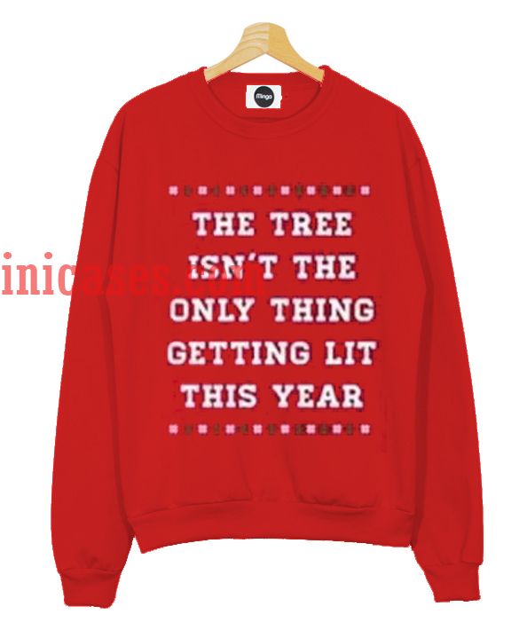 Lit Christmas Tree Christmas Red Sweatshirt Lit Christmas Tree Christmas Red Sweatshirt