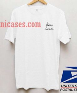 Femme Liberte T shirt