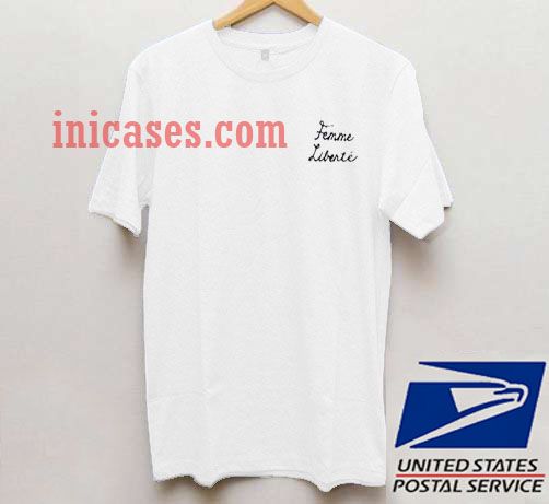 Femme Liberte T shirt Femme Liberte T shirt