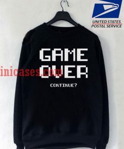 Game Over Continue Sweatshirt
