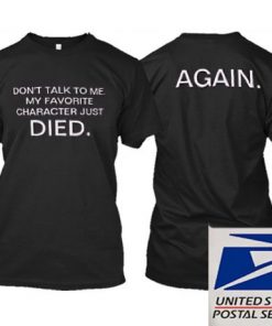My Favorite Character Just Died T shirt