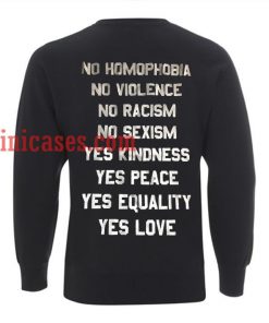 No Homophobia No Violence No Racism No Sexism Sweatshirt