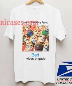 anxiety has many faces T shirt