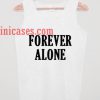 Forever Alone tank top unisex
