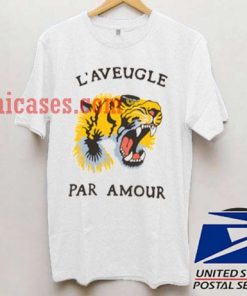 L'Aveugle Par Amour T shirt