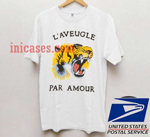 L'Aveugle Par Amour T shirt