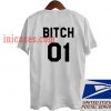 Bitch 01 T shirt