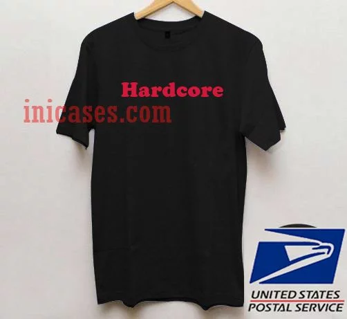 Hardcore T shirt