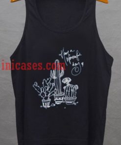 Have a wonderful day cactus tank top unisex