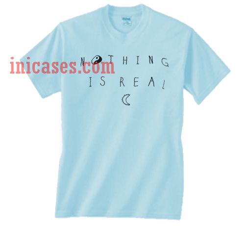Nothing is real yin yang T shirt