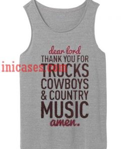 Dear Lord Thank You For Trucks Cowboys & Country Music tank top unisex