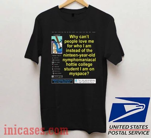 Why Can't People Love Me T shirt