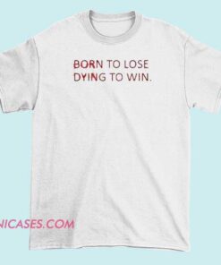 A T-shirt with the phrase 