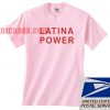 Latina Power T shirt