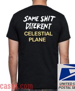 same shit different celestial plane T shirt
