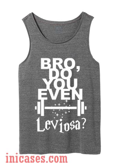 Bro Do You Even Leviosa tank top unisex Bro Do You Even Leviosa tank top unisex