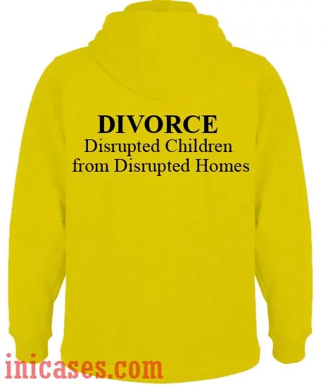 divorce disrupted children from disrupted homes Hoodie pullover
