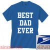 Blue Best Dad Ever T shirt