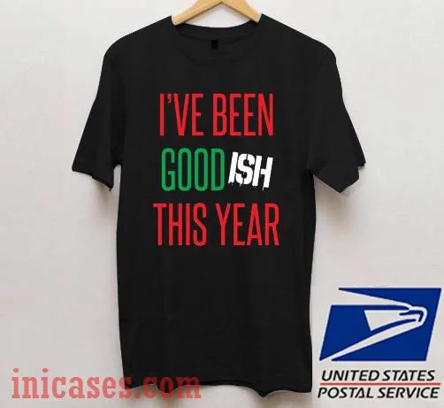 I've Been Good ish This Year Christmas T shirt