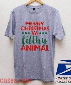 Merry Christmas Ya Filthy Animal T shirt